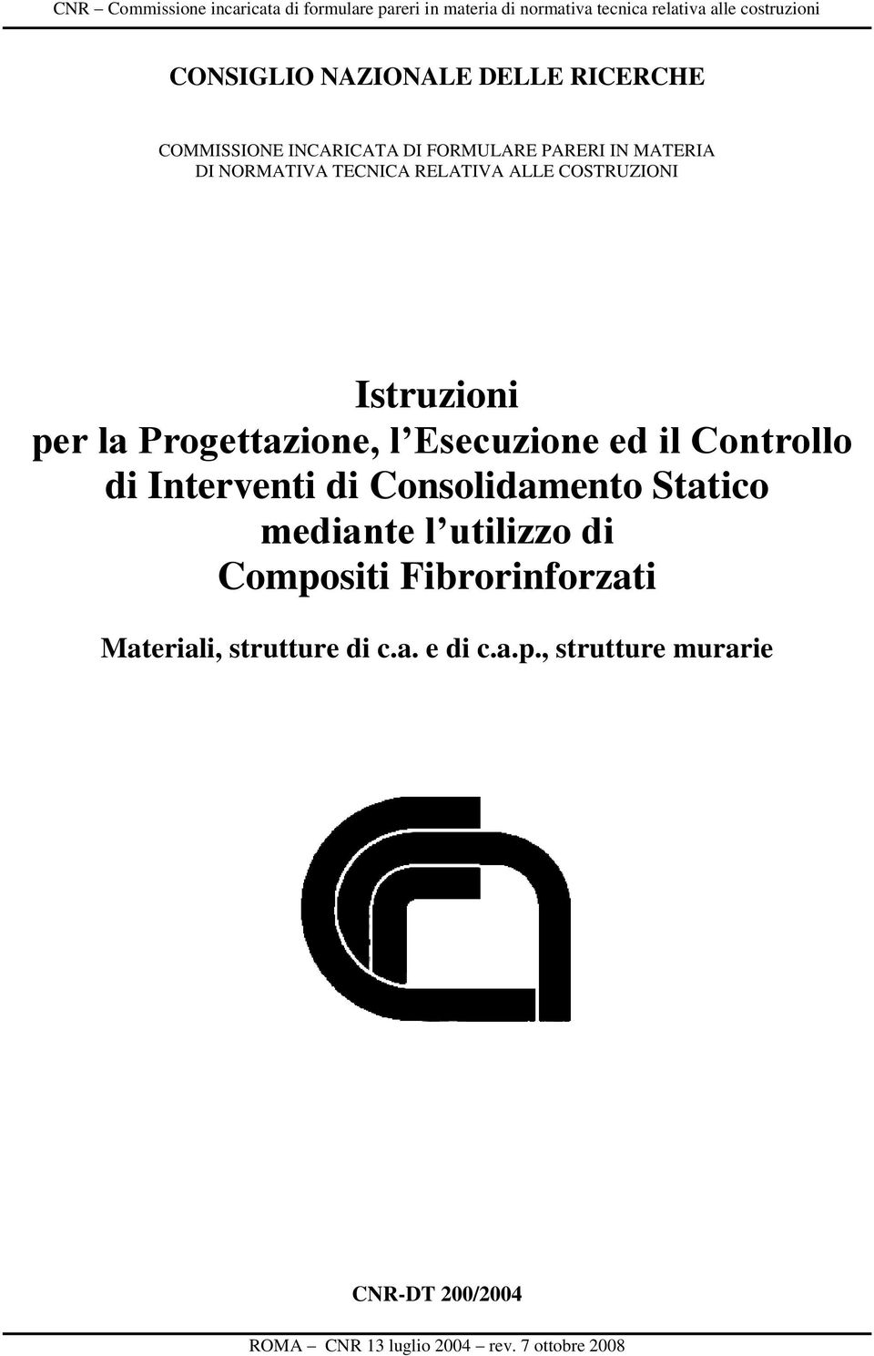 per la Progettazione, l Esecuzione ed il Controllo di Interventi di Consolidamento Statico mediante l utilizzo di Compositi