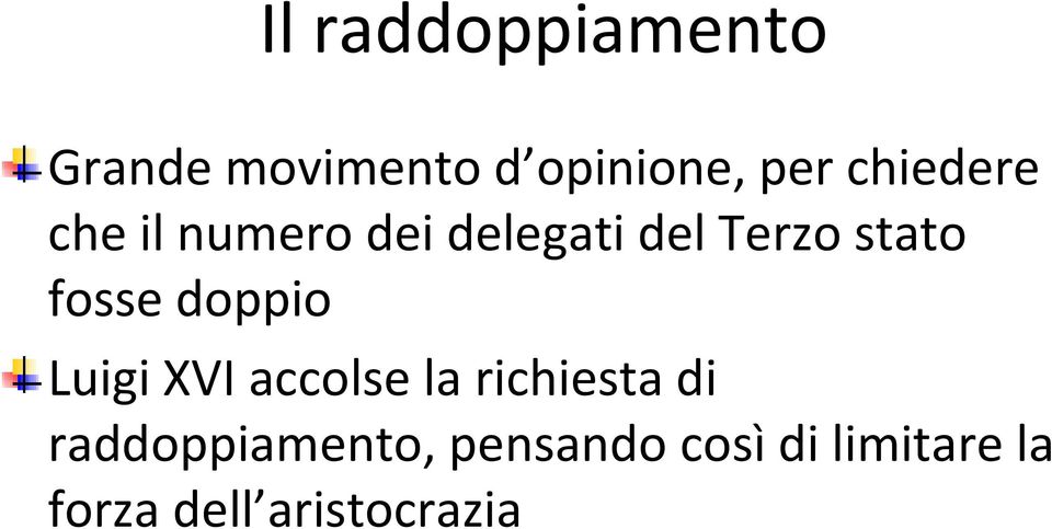 fosse doppio Luigi XVI accolse la richiesta di