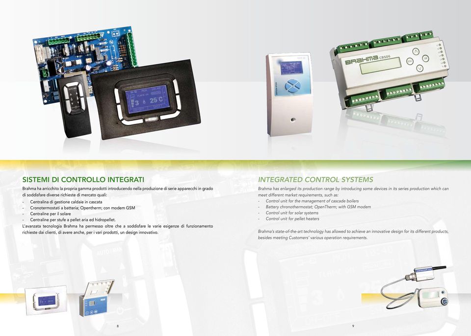 cascade boilers Battery chronothermostat; OpenTherm; with GSM modem Control unit for solar systems Control unit for pellet heaters Centralina di gestione caldaie in cascata Cronotermostati a