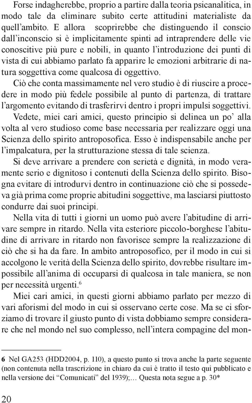 abbiamo parlato fa apparire le emozioni arbitrarie di natura soggettiva come qualcosa di oggettivo.