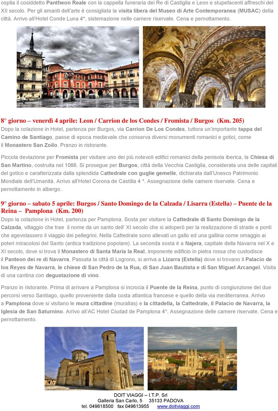 8 giorno venerdì 4 aprile: Leon / Carrion de los Condes / Fromista / Burgos (Km.