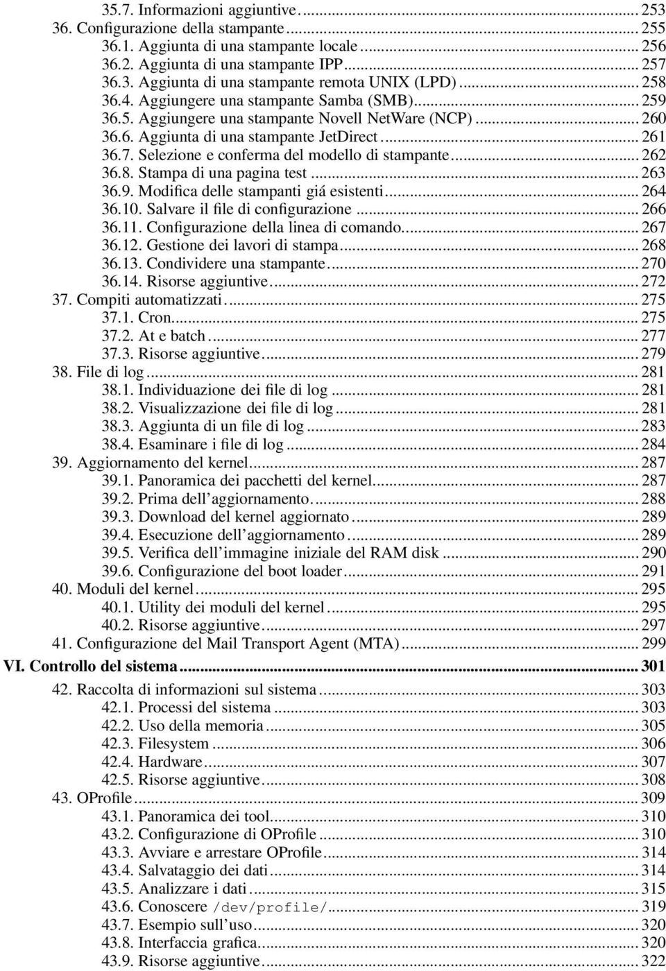 Selezione e conferma del modello di stampante... 262 36.8. Stampa di una pagina test... 263 36.9. Modifica delle stampanti giá esistenti... 264 36.10. Salvare il file di configurazione... 266 36.11.