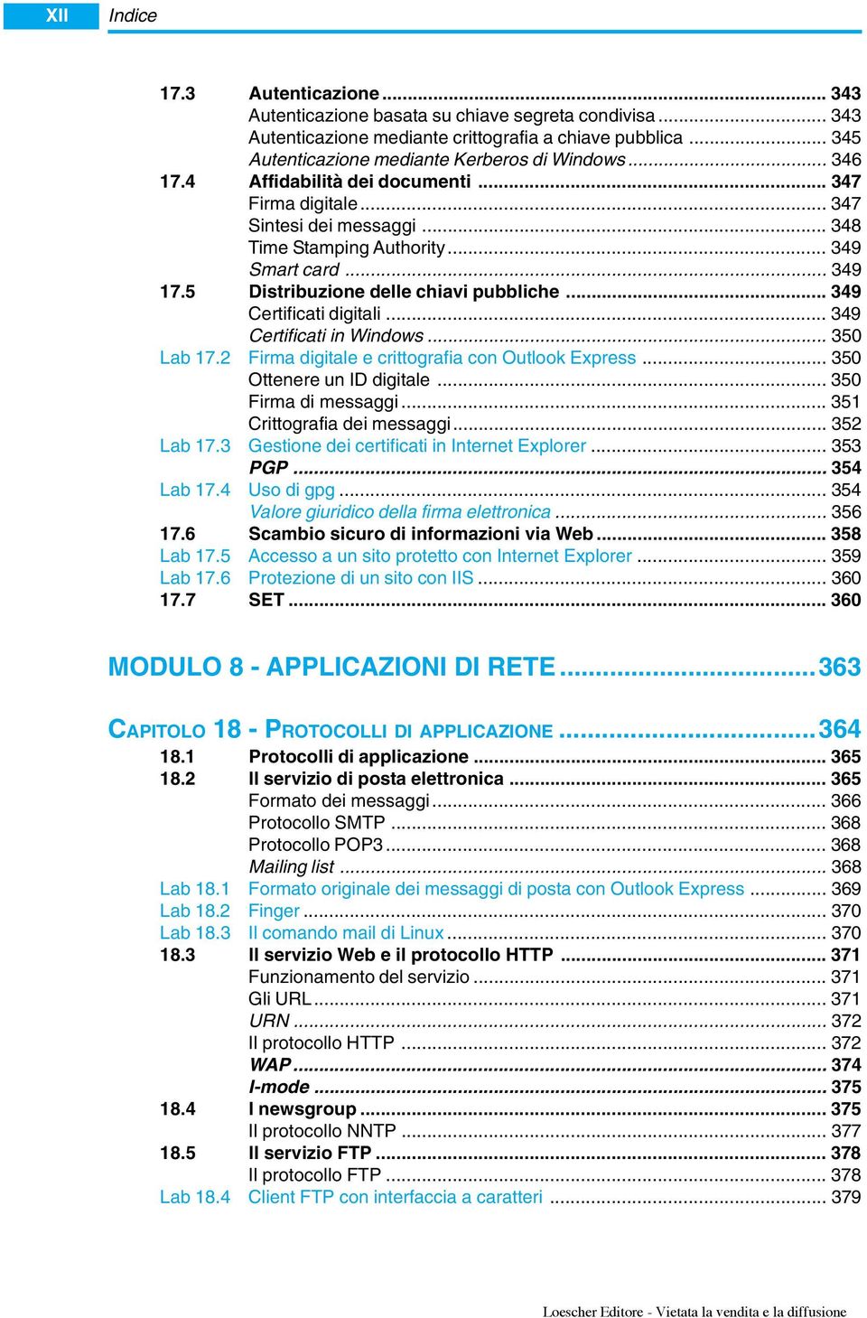 .. 349 Certificati digitali... 349 Certificati in Windows... 350 Lab 17.2 Firma digitale e crittografia con Outlook Express... 350 Ottenere un ID digitale... 350 Firma di messaggi.