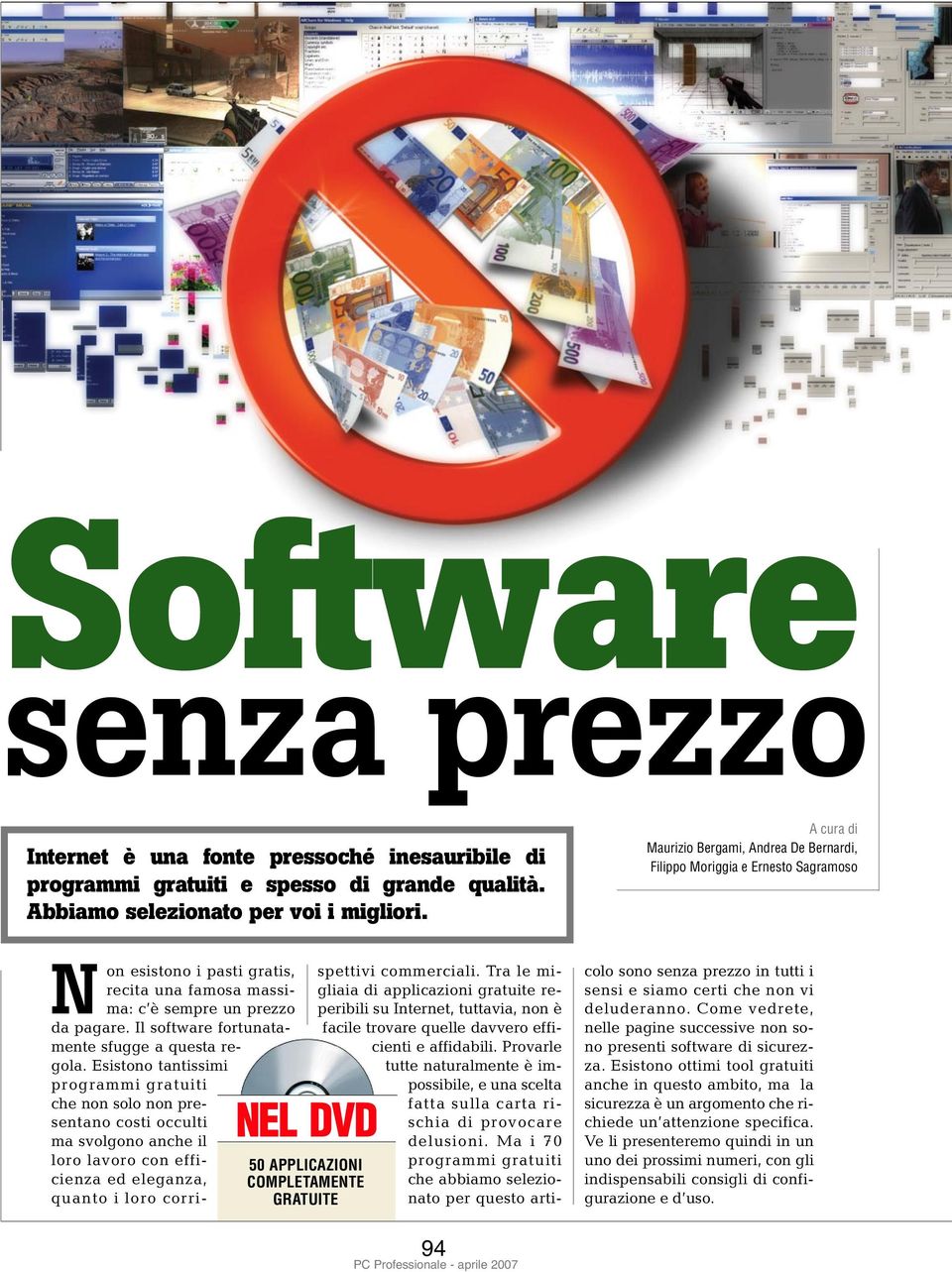 Il software fortunatamente sfugge a questa regola.