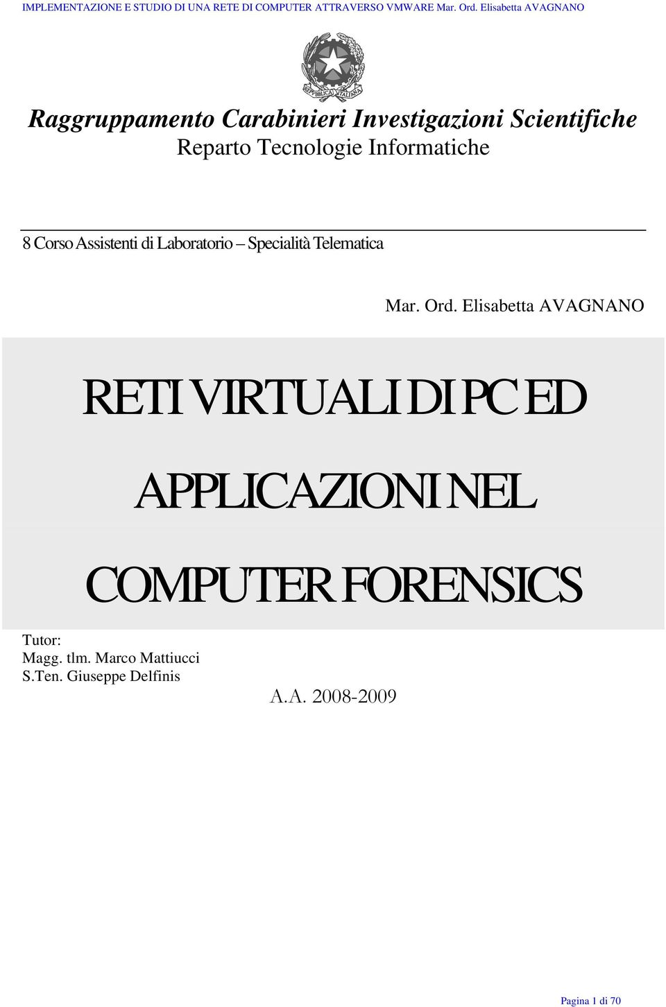 Informatiche 8 Corso Assistenti di Laboratorio Specialità Telematica Mar. Ord.