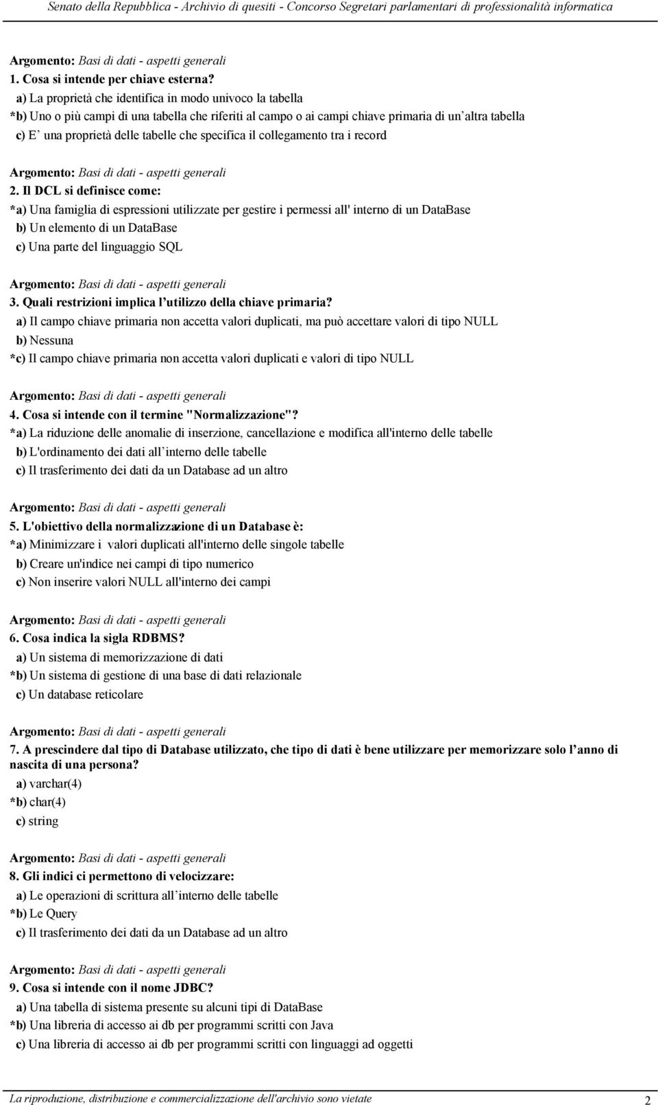 specifica il collegamento tra i record Argomento: Basi di dati - aspetti generali 2.