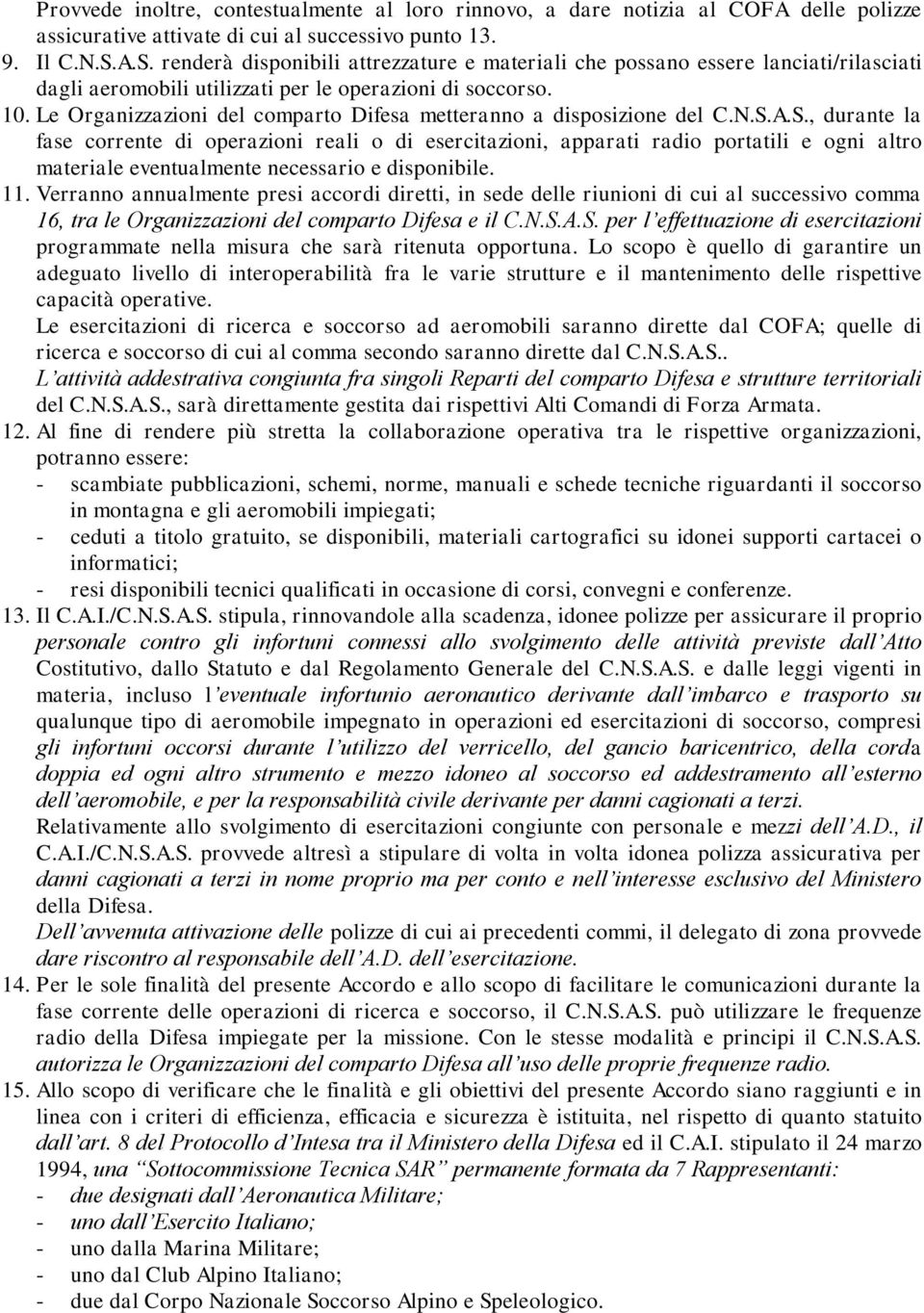 Le Organizzazioni del comparto Difesa metteranno a disposizione del C.N.S.