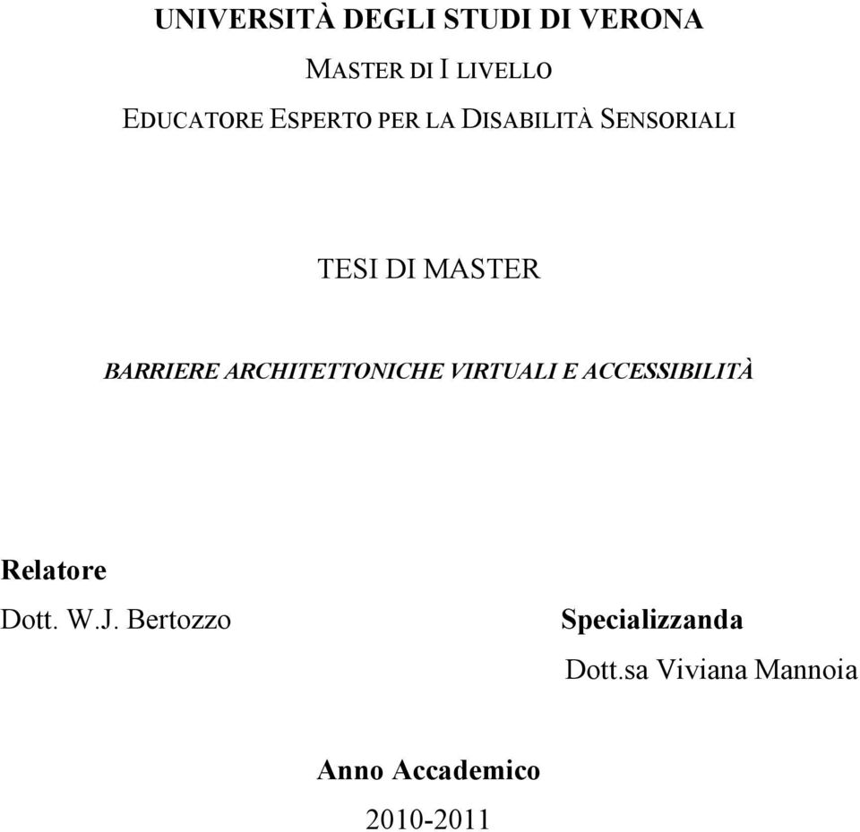 ARCHITETTONICHE VIRTUALI E ACCESSIBILITÀ Relatore Dott. W.J.