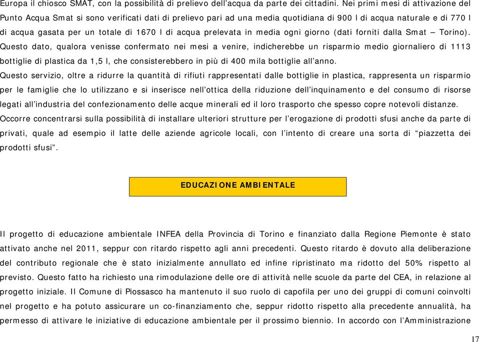 acqua prelevata in media ogni giorno (dati forniti dalla Smat Torino).