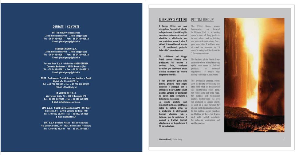 it BSTG - Drahtwaren Produktions und Handels GmbH Köglstraße 11 A-4020 Linz Tel: +43 732 778333 Fax: +43 732 778333/35 E-Mail: office@bstg.at LA VENETA RETI S.r.l. Via Europa Unita, 13 35010 Loreggia (Pd) Tel:+39 049 9322511 Fax: +39 049 5793946 E-Mail: info@lavenetareti.