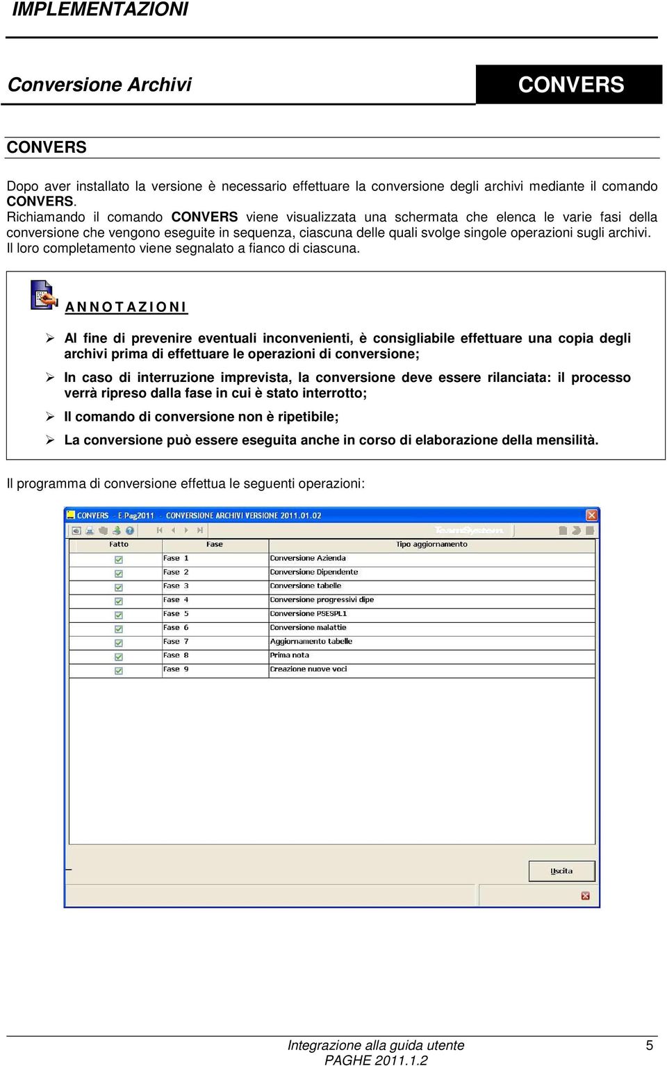 archivi. Il loro completamento viene segnalato a fianco di ciascuna.