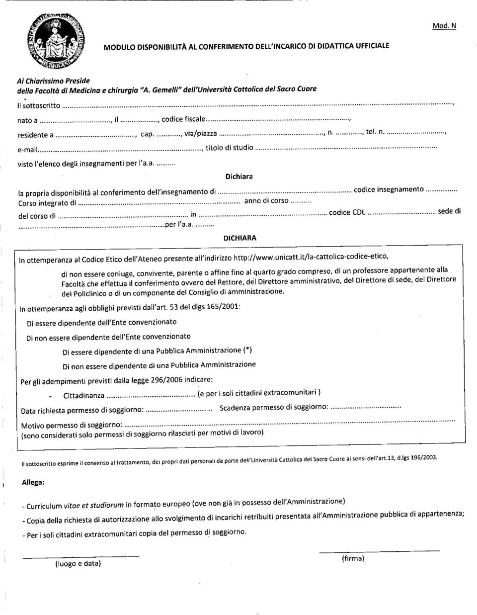 ..o o o 0.0 o o o o 0'0 o o, ' 0.0 ', residente a, cap, via/piazza,,, n, tel. n, e-mai I, tito lo di studio. visto l'elenco degli insegnamenti per l'a.a. Dichiara la propria disponibilità al conferimento dell'insegnamento di codice insegnamento.