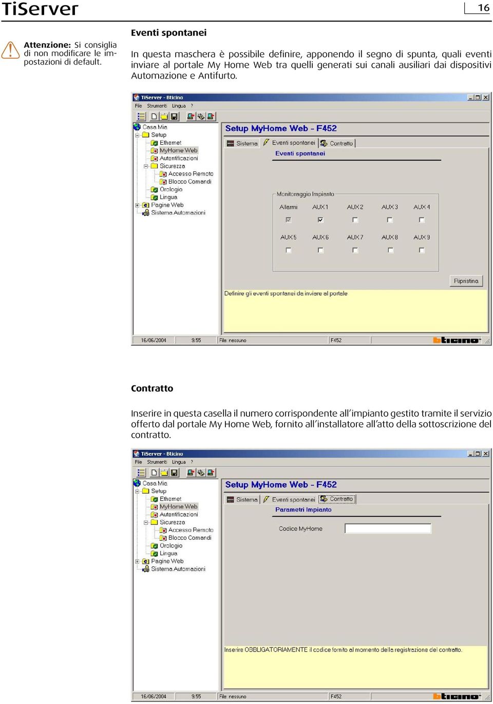 Home Web tra quelli generati sui canali ausiliari dai dispositivi Automazione e Antifurto.