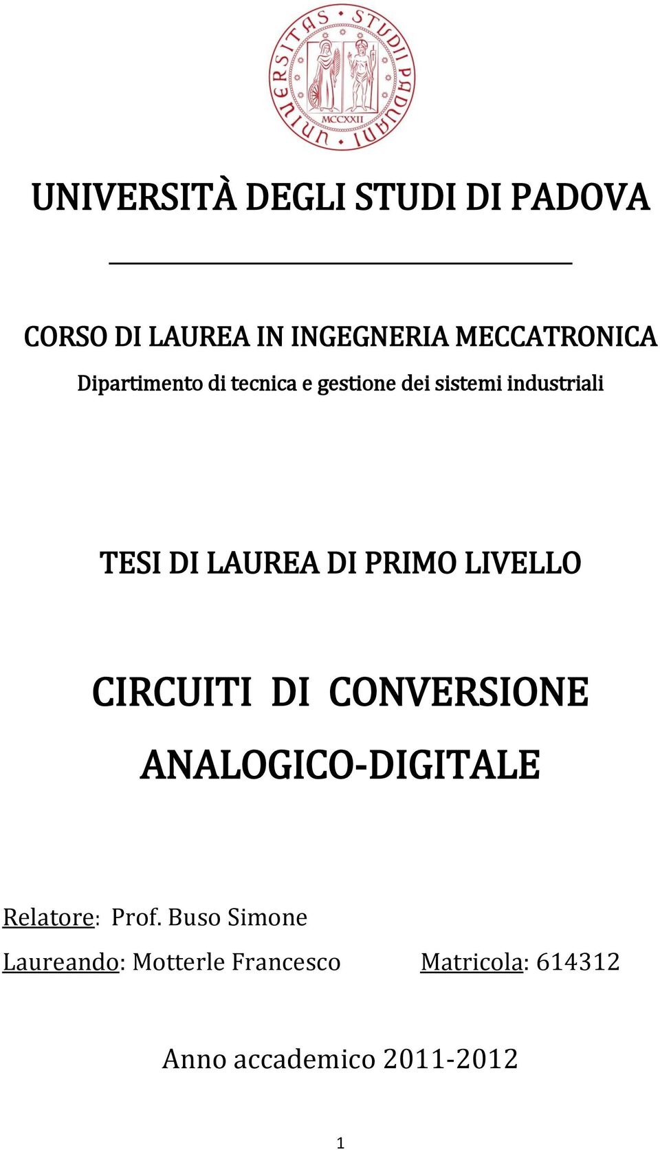 PRIMO LIVELLO CIRCUITI DI CONVERSIONE ANALOGICO-DIGITALE Relatore: Prof.