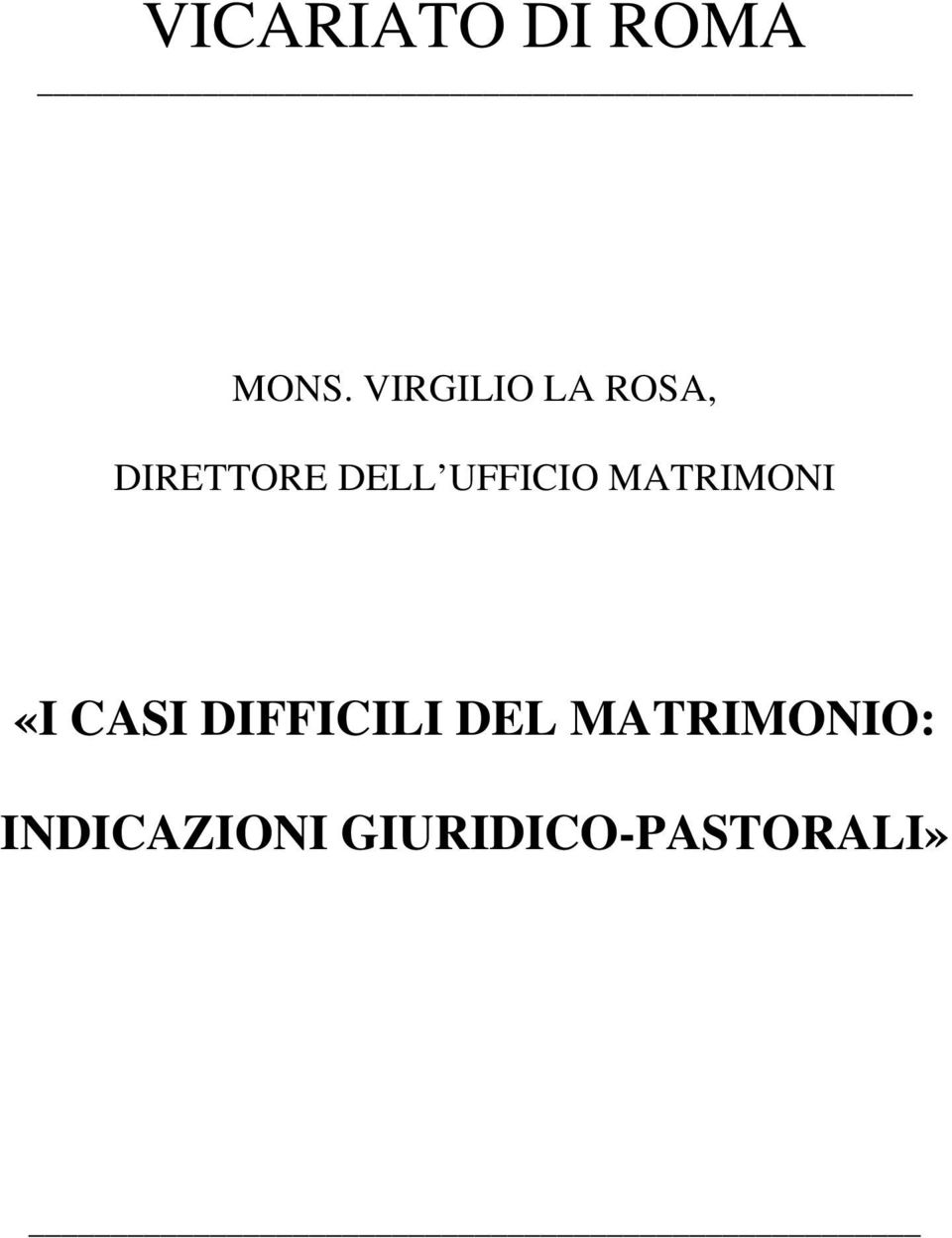 UFFICIO MATRIMONI «I CASI DIFFICILI