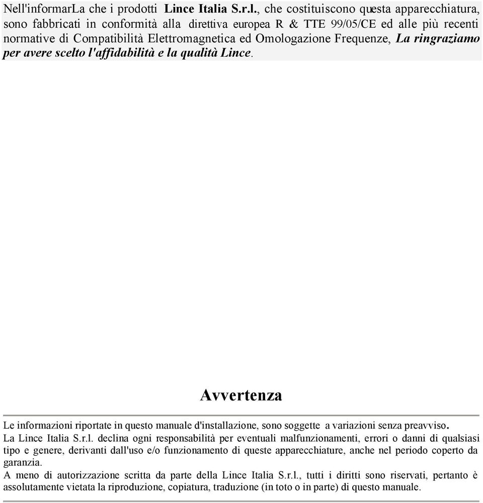 Avvertenza Le informazioni riportate in questo manuale