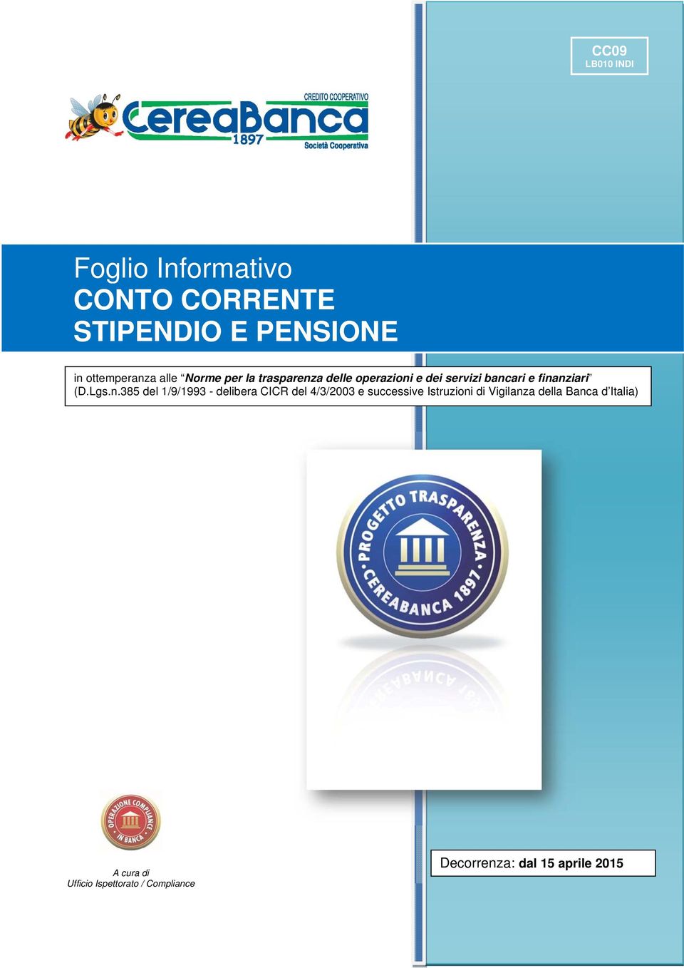 n.385 del 1/9/1993 - delibera CICR del 4/3/2003 e successive Istruzioni di Vigilanza