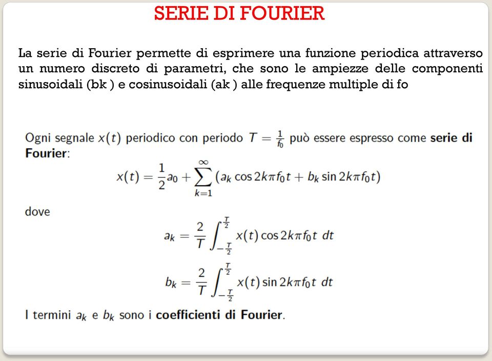 parametri, che sono le ampiezze delle componenti