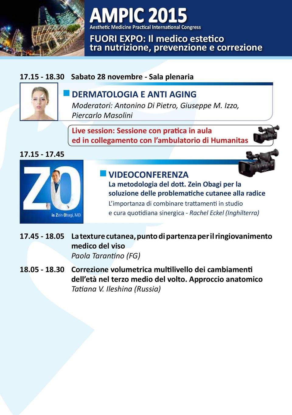 Izzo, Piercarlo Masolini Live session: Sessione con pratica in aula ed in collegamento con l ambulatorio di Humanitas VIDEOCONFERENZA La metodologia del dott.