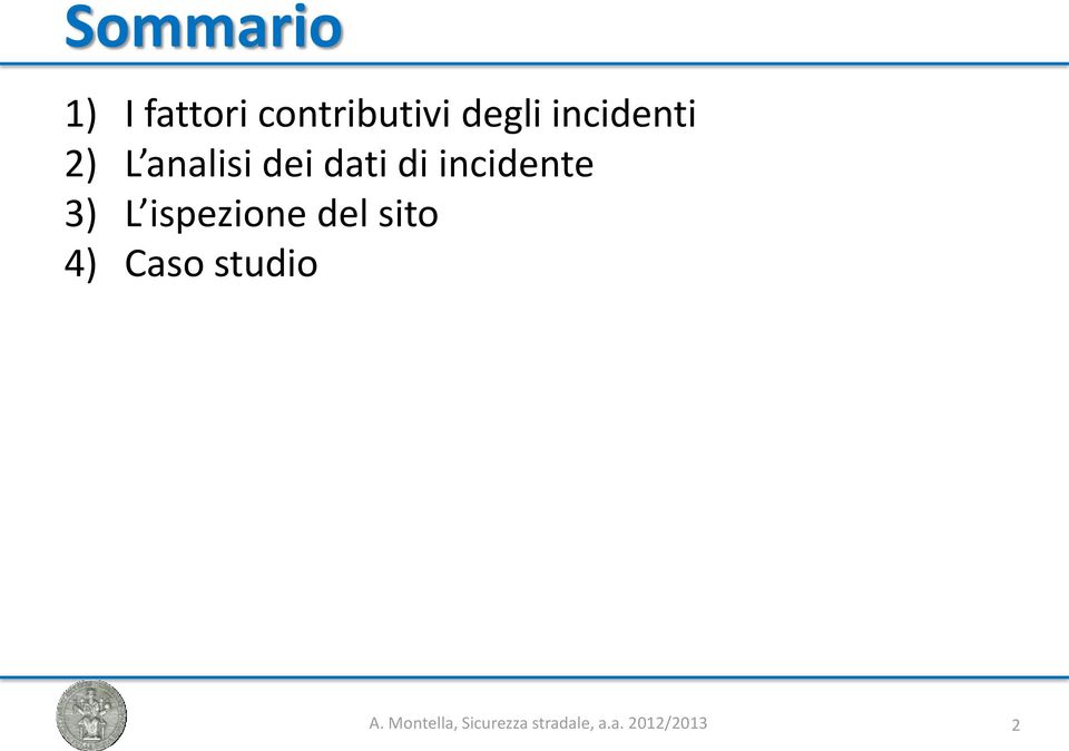 incidente 3) L ispezione del sito 4) Caso