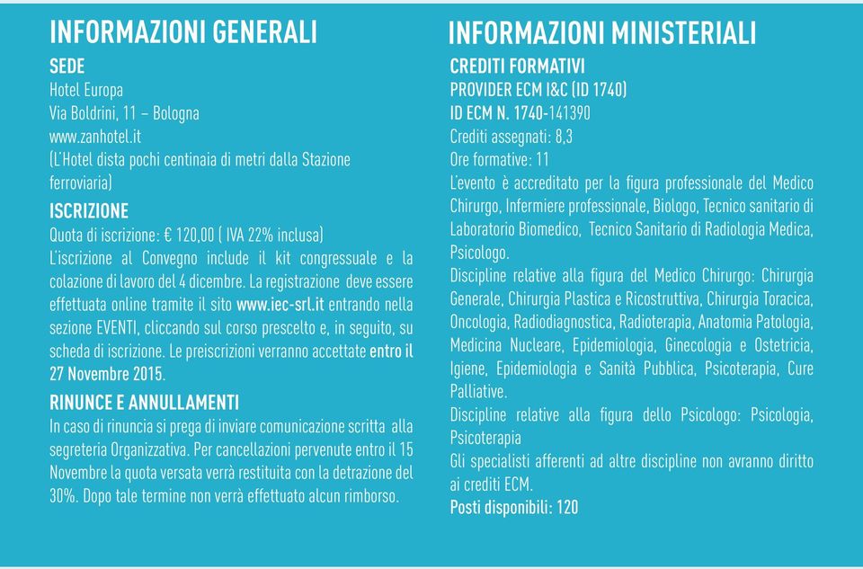 lavoro del 4 dicembre. La registrazione deve essere effettuata online tramite il sito www.iec-srl.