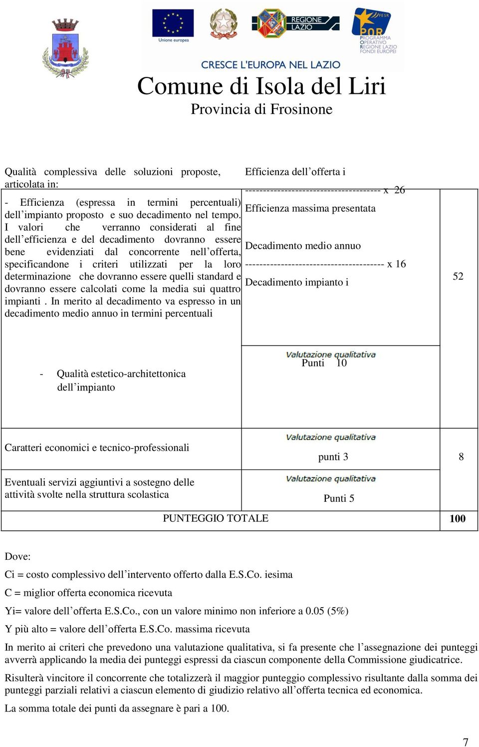 determinazione che dovranno essere quelli standard e dovranno essere calcolati come la media sui quattro impianti.