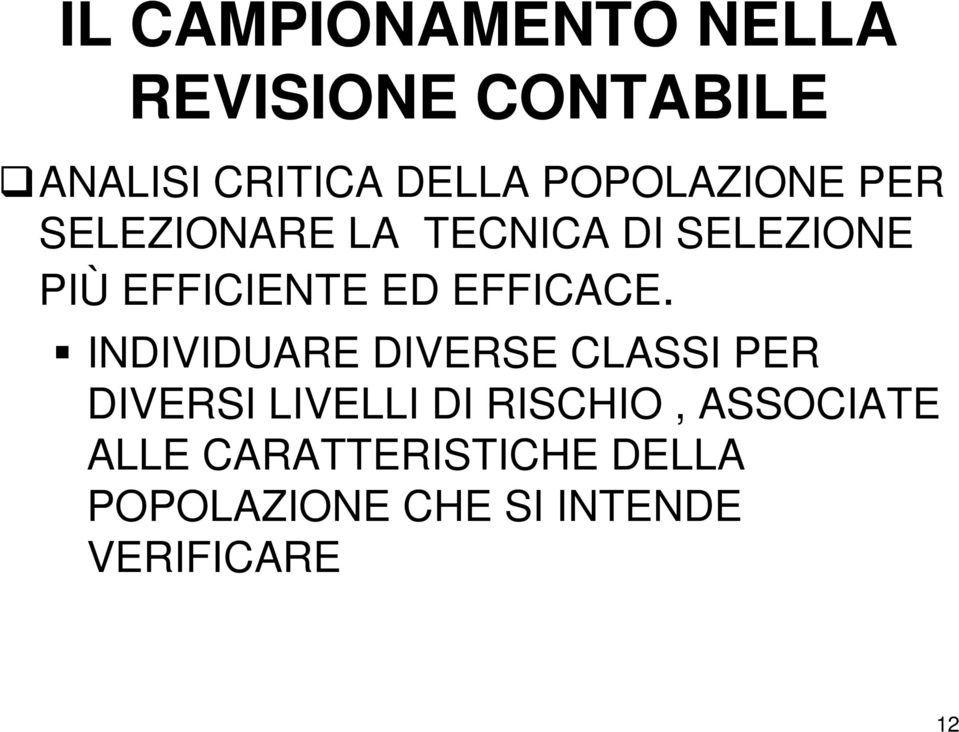 INDIVIDUARE DIVERSE CLASSI PER DIVERSI LIVELLI DI RISCHIO,