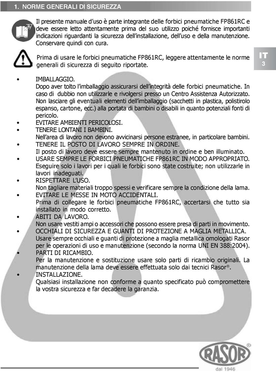 Prima di usare le forbici pneumatiche FP861RC, leggere attentamente le norme generali di sicurezza di seguito riportate. 3 IMBALLAGGIO.