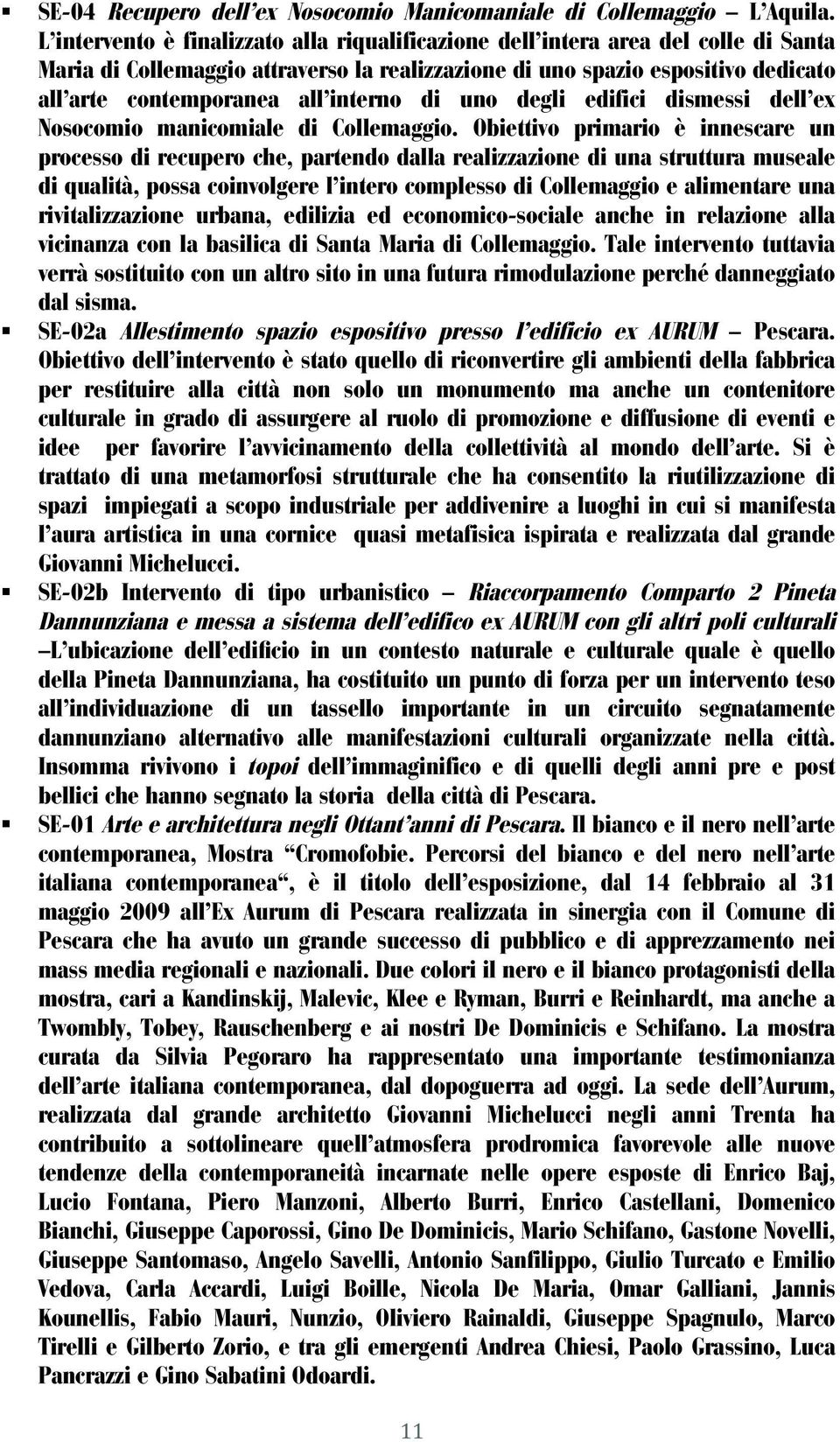 interno di uno degli edifici dismessi dell ex Nosocomio manicomiale di Collemaggio.