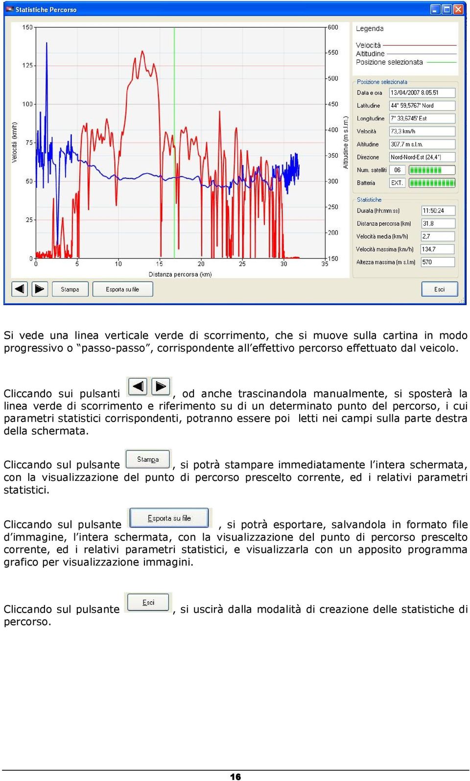 potranno essere poi letti nei campi sulla parte destra della schermata.