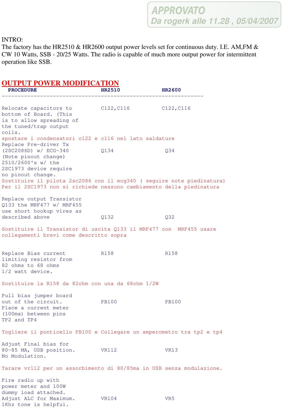 OUTPUT POWER MODIFICATION PROCEDURE HR2510 HR2600 --------------------------------------------------------------- Relocate capacitors to C122,C116 C122,C116 bottom of Board.