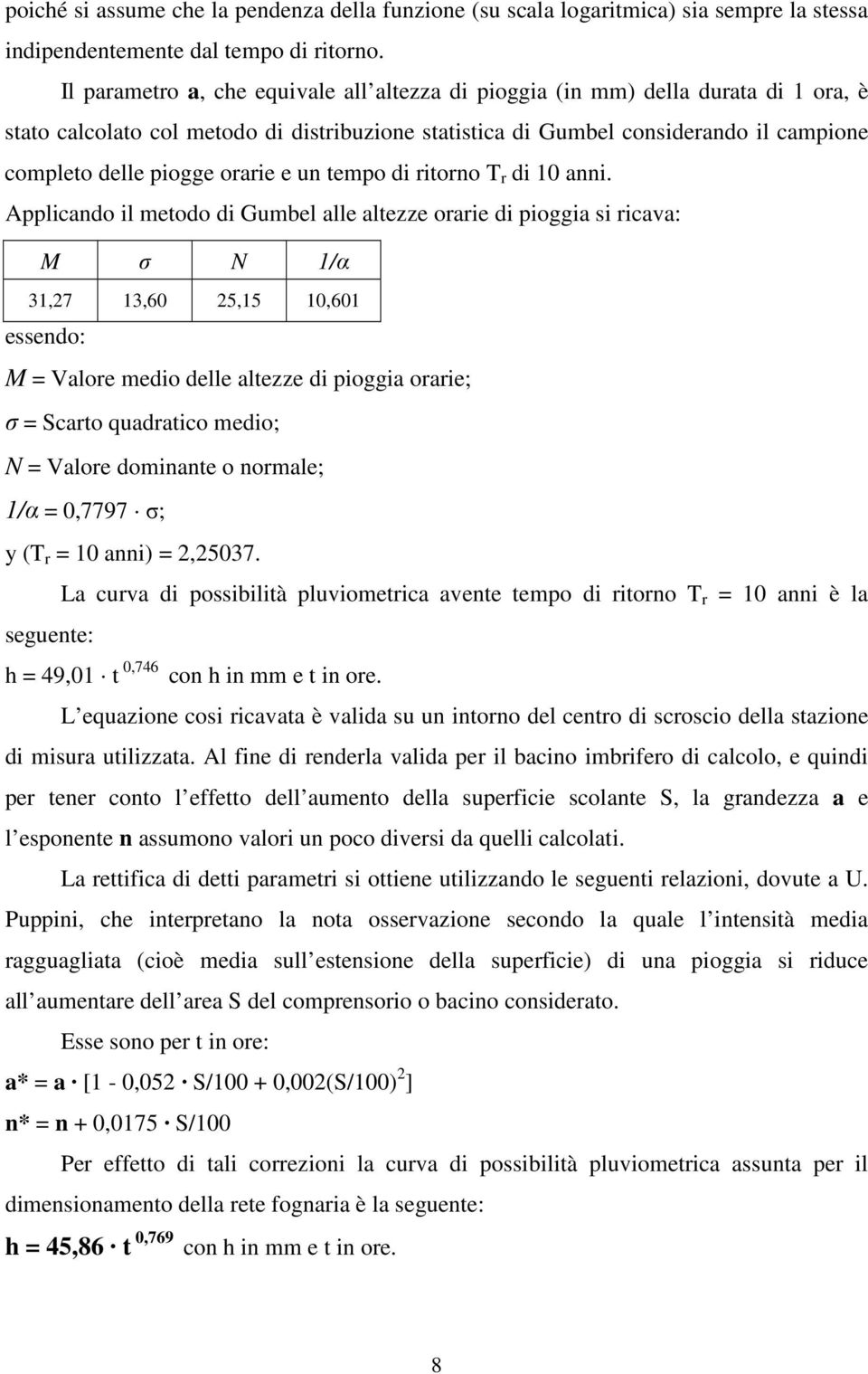 orarie e un tempo di ritorno T r di 10 anni.