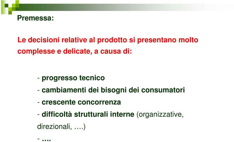 cambiamenti dei bisogni dei consumatori - crescente