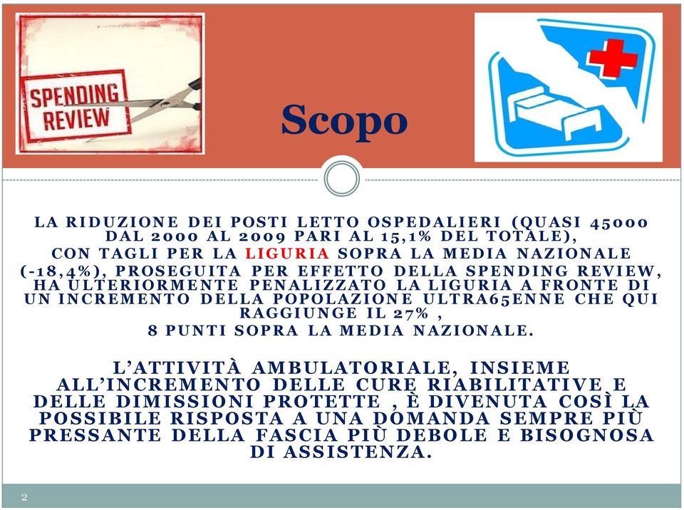 L I G U R I A A F R O N T E D I U N I N C R E M E N T O D E L L A P O P O L A Z I O N E U L T R A 6 5 E N N E C H E Q U I R A G G I U N G E I L 2 7 %, 8 P U N T I S O P R A L A M E D I A N A Z I O N