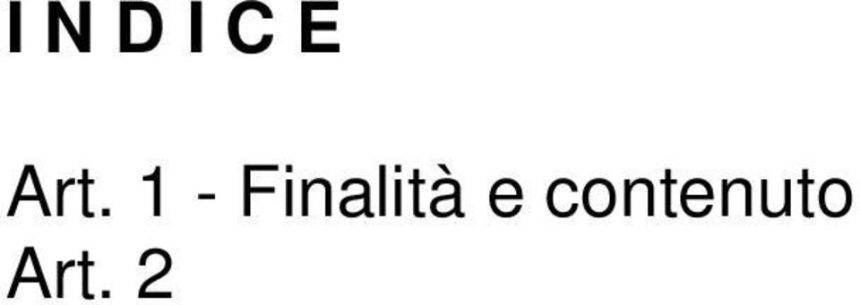 7 - Istanza di concessione Art. 8 - Rilascio della concessione Art. 9 - Revoca Art. 10 - Decadenza Art. 11 - Rinnovo Art. 12 - Deposito cauzionale Art.