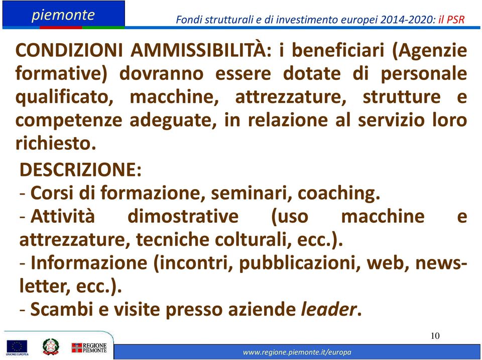 DESCRIZIONE: Corsi di formazione, seminari, coaching.