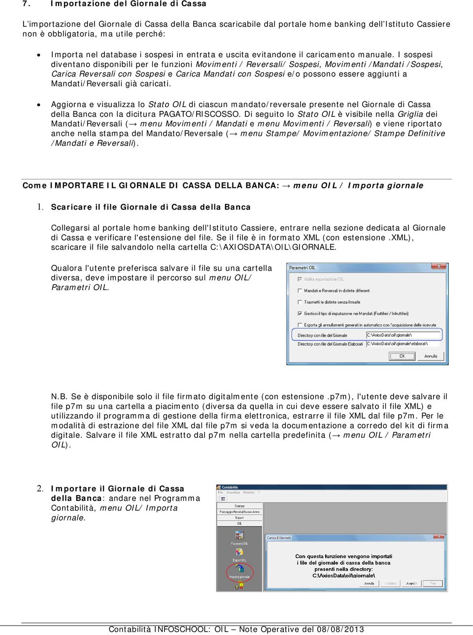 I sospesi diventano disponibili per le funzioni Movimenti / Reversali/ Sospesi, Movimenti /Mandati /Sospesi, Carica Reversali con Sospesi e Carica Mandati con Sospesi e/o possono essere aggiunti a