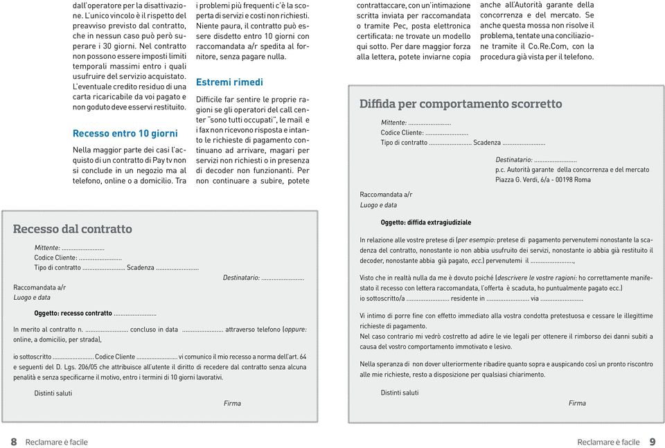 L eventuale credito residuo di una carta ricaricabile da voi pagato e non goduto deve esservi restituito.