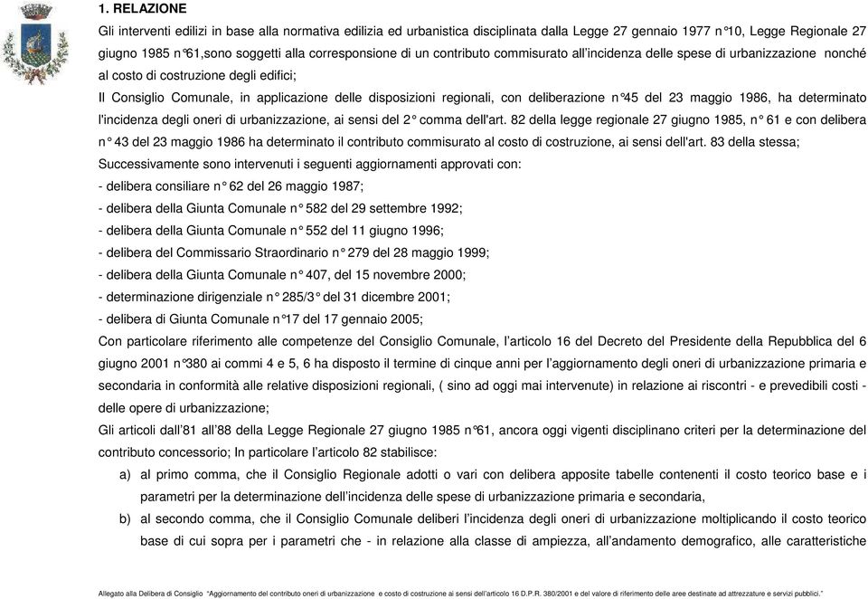 deliberazione n 45 del 23 mag gio 1986, ha determinato l'incidenza degli oneri di urbanizzazione, ai sensi del 2 comma dell'art.