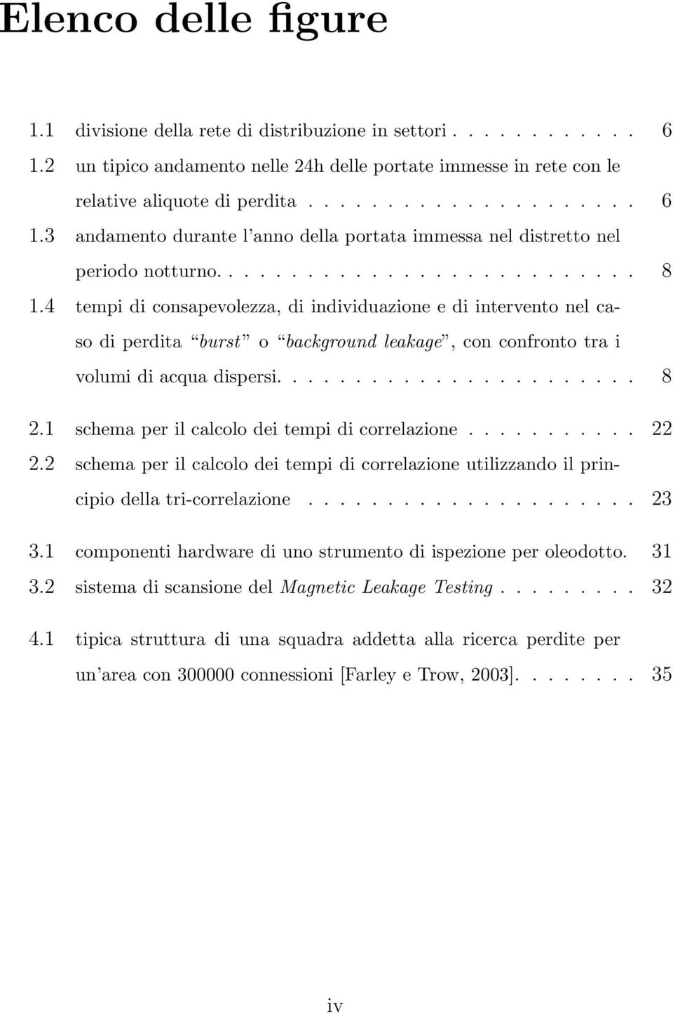 1 schema per il calcolo dei tempi di correlazione... 22 2.2 schema per il calcolo dei tempi di correlazione utilizzando il principio della tri-correlazione... 23 3.