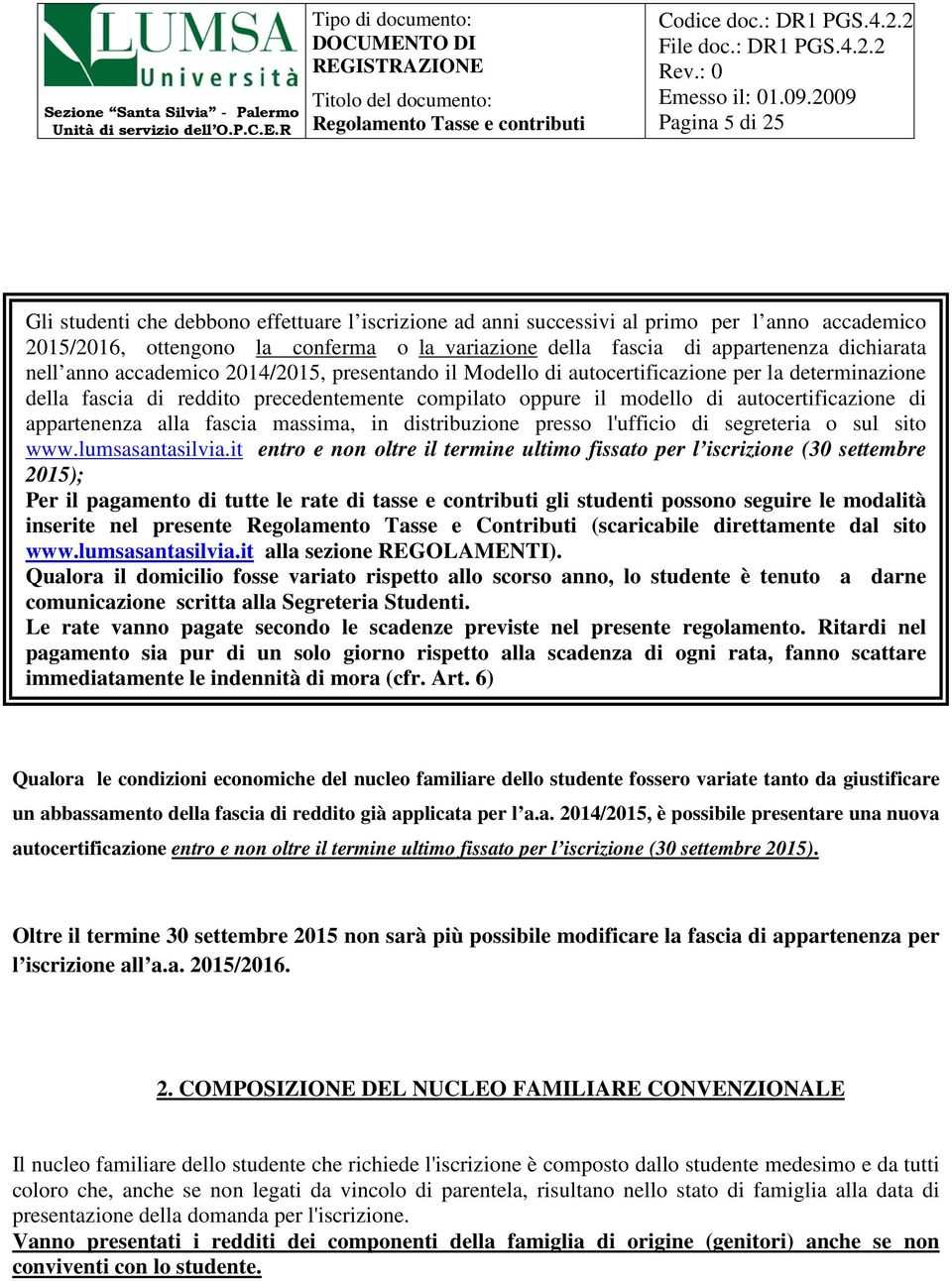 di appartenenza alla fascia massima, in distribuzione presso l'ufficio di segreteria o sul sito www.lumsasantasilvia.