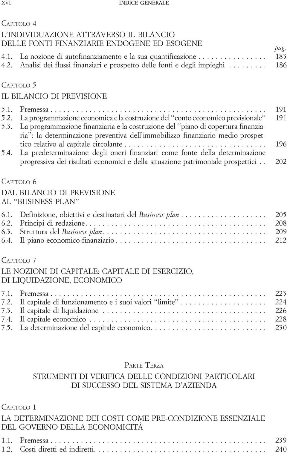 La programmazione economica e la costruzione del conto economico previsionale 191 5.3.