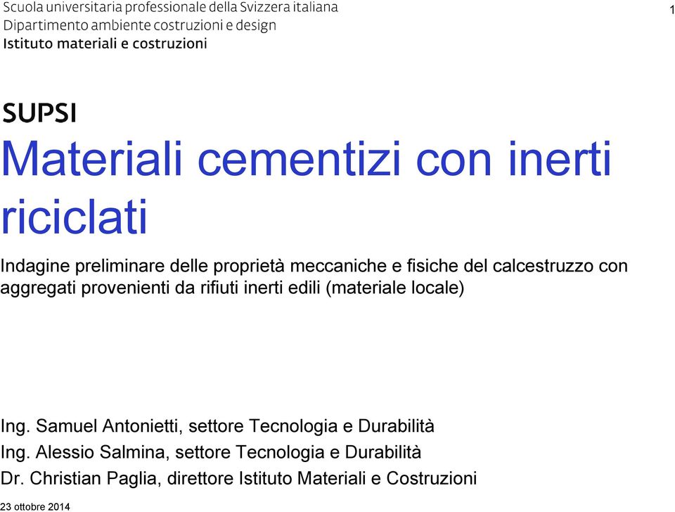locale) Ing. Samuel Antonietti, settore Tecnologia e Durabilità Ing.