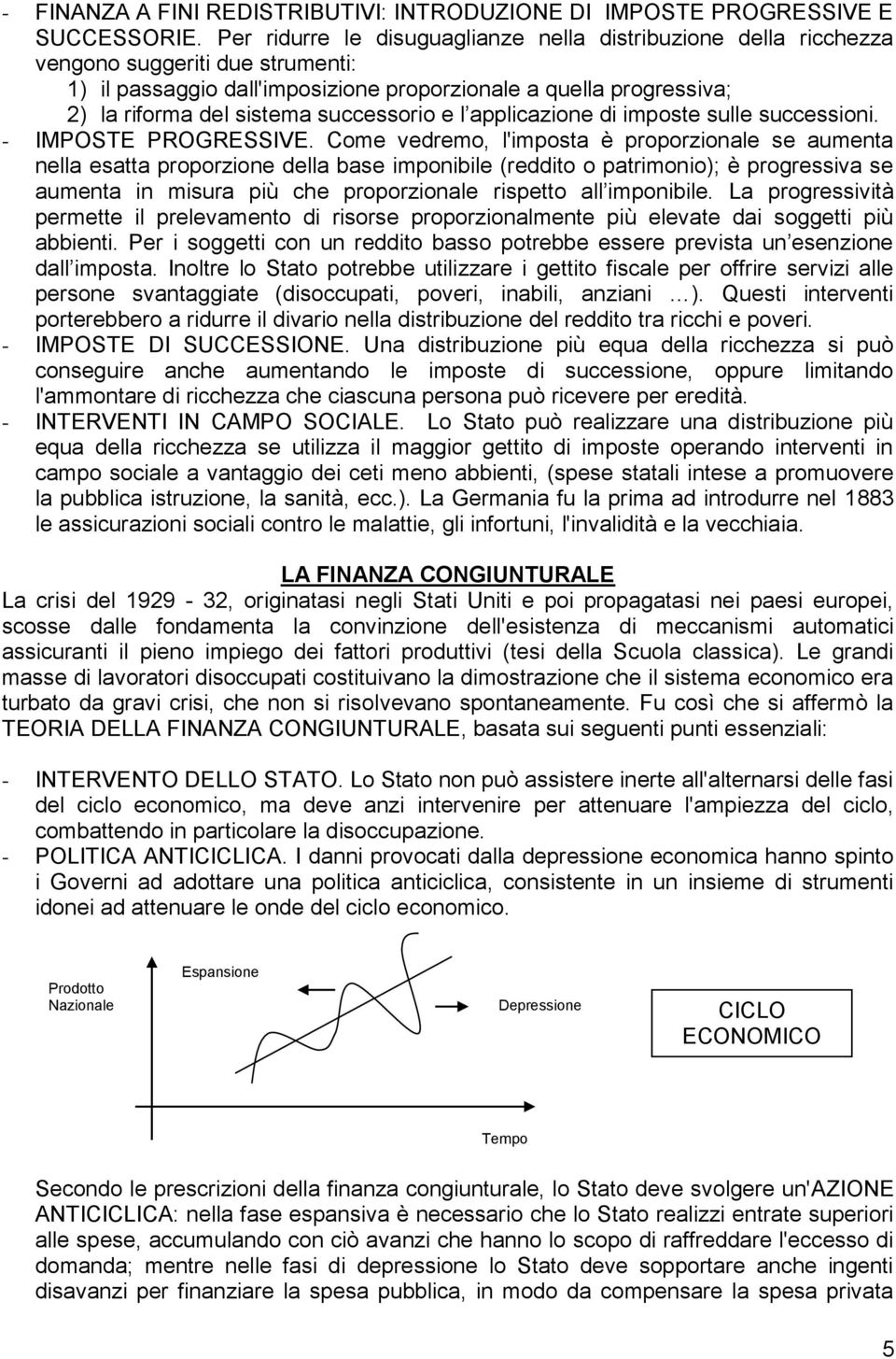 successorio e l applicazione di imposte sulle successioni. - IMPOSTE PROGRESSIVE.