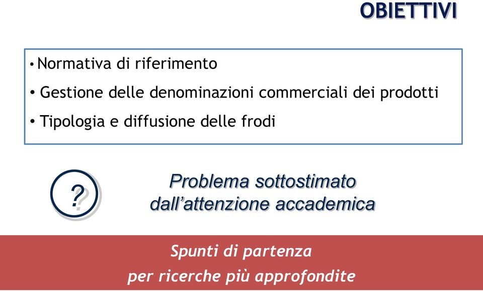 ? Problema sottostimato dall attenzione accademica Spunti di partenza per ricerche più approfondite XX CONVEGNO SIEA