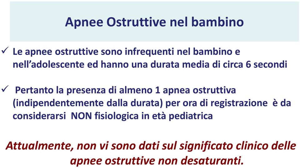 (indipendentemente dalla durata) per ora di registrazione è da considerarsi NON fisiologica in età