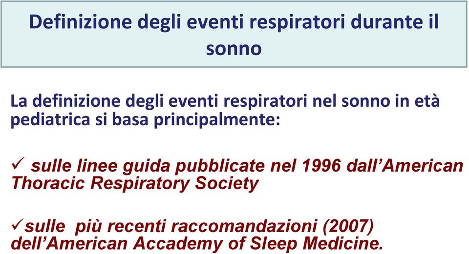 linee guida pubblicate nel 1996 dall American Thoracic Respiratory Society