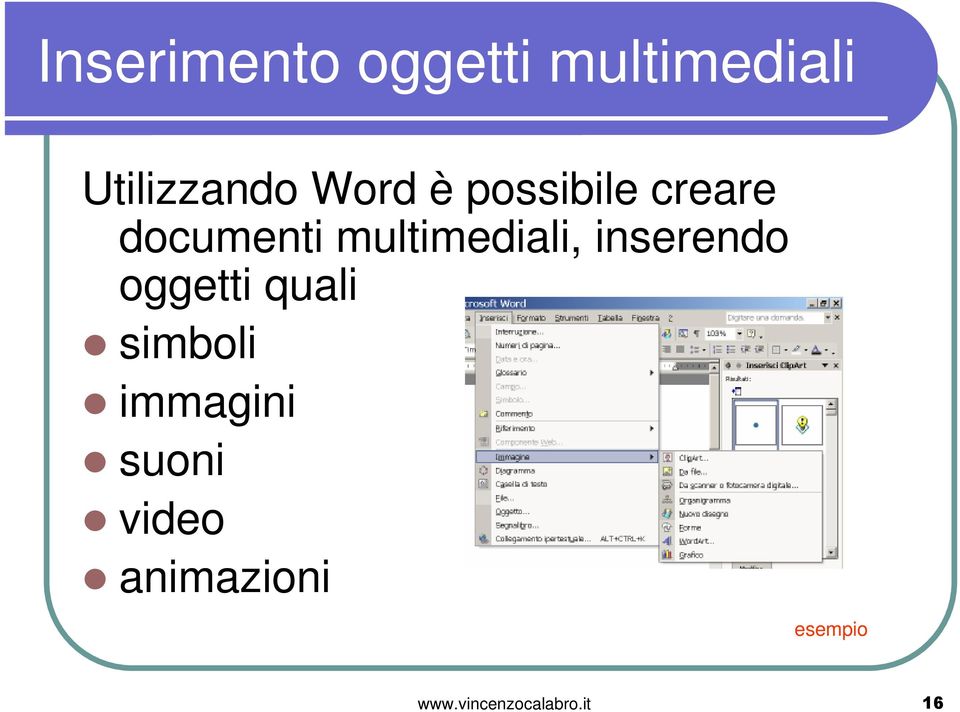 multimediali, inserendo oggetti quali simboli