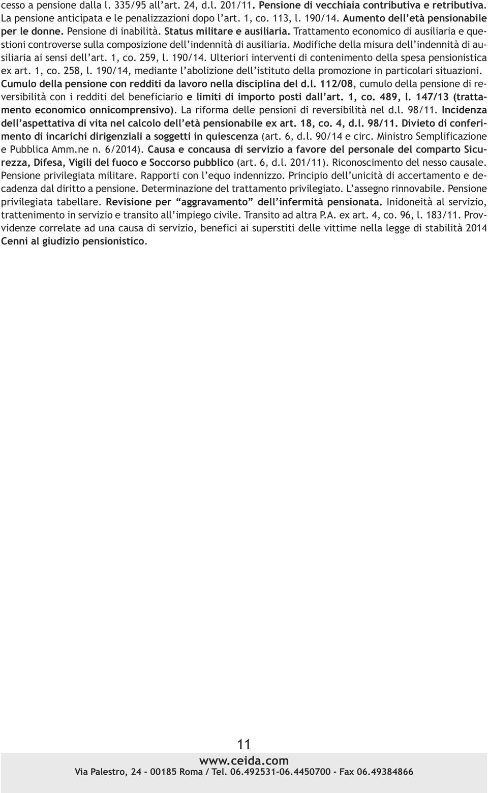 Trattamento economico di ausiliaria e questioni controverse sulla composizione dell indennità di ausiliaria. Modifiche della misura dell indennità di ausiliaria ai sensi dell art. 1, co. 259, l.