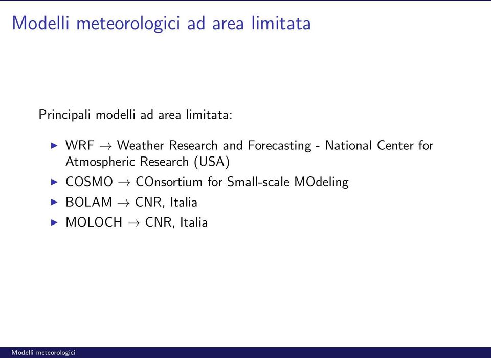 for Atmospheric Research (USA) COSMO COnsortium for